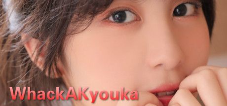 打京华/WhackAKyouka